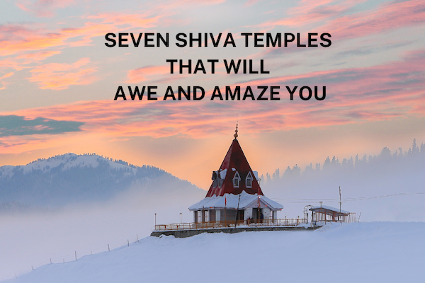 Seven Shiva temples that will awe and amaze you